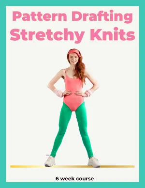 Pattern Drafting Stretchy Knits